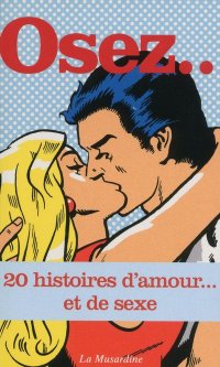 Osez... 20 histoires de sexe et d'amour