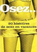 Osez... 20 histoires de sexe en vacances